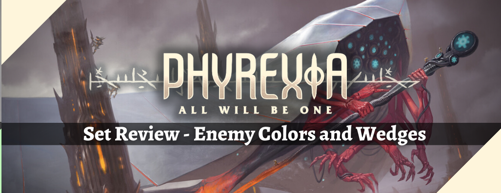 Phyrexia: All Will Be One Set Review - Enemy Colors and Wedges