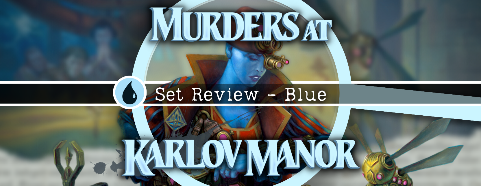 Murders at Karlov Manor Set Review - Blue