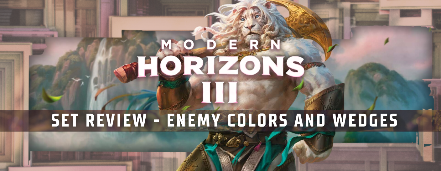 Modern Horizons 3 Set Review - Enemies & Wedges