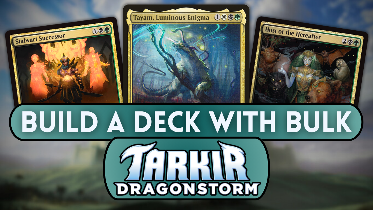 Build a Tayam, Luminous Enigma Deck with Your Dragonstorm Bulk
