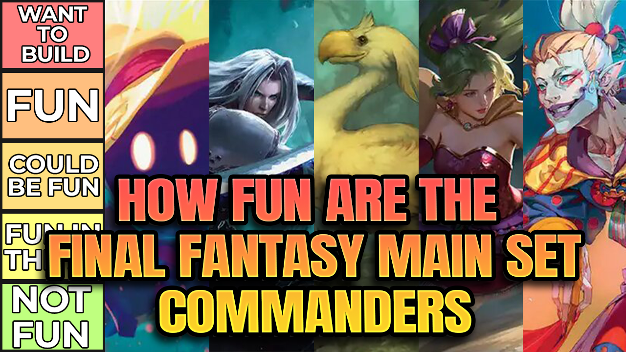 How Fun Are the Final Fantasy Main Set Commanders?