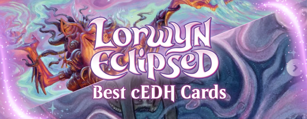 Lorwyn Eclipsed: A cEDH Set Review